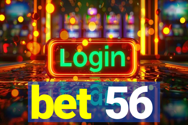 bet 56